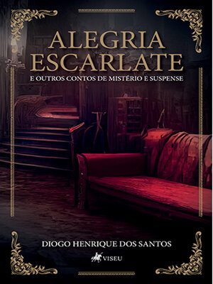 cover image of Alegria Escarlate e outros contos de mistério e suspense